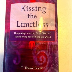 Kissing the limitless T. Thorn Coyle